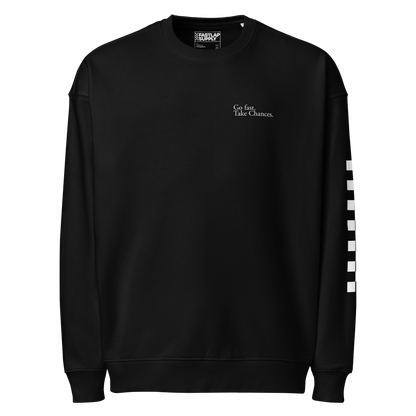 Go Fast. Take Chances.  - Crewneck Sweatshirt.